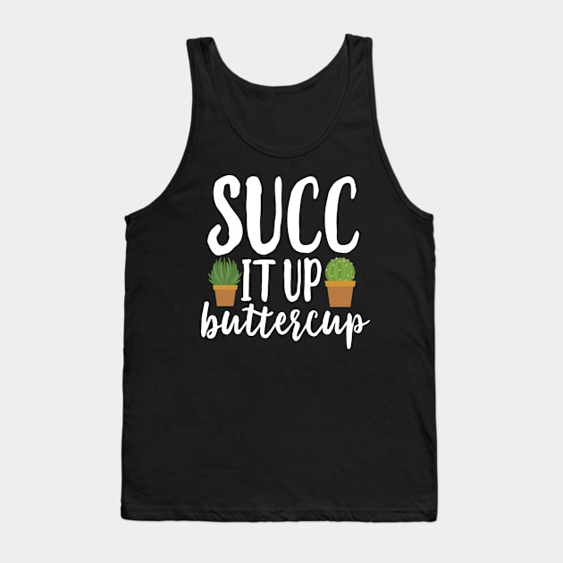 Succ It Up Buttercup Tank Top by Eugenex